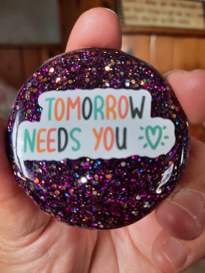 Glitter Magnet "TOMORROW NEEDS YOU "
