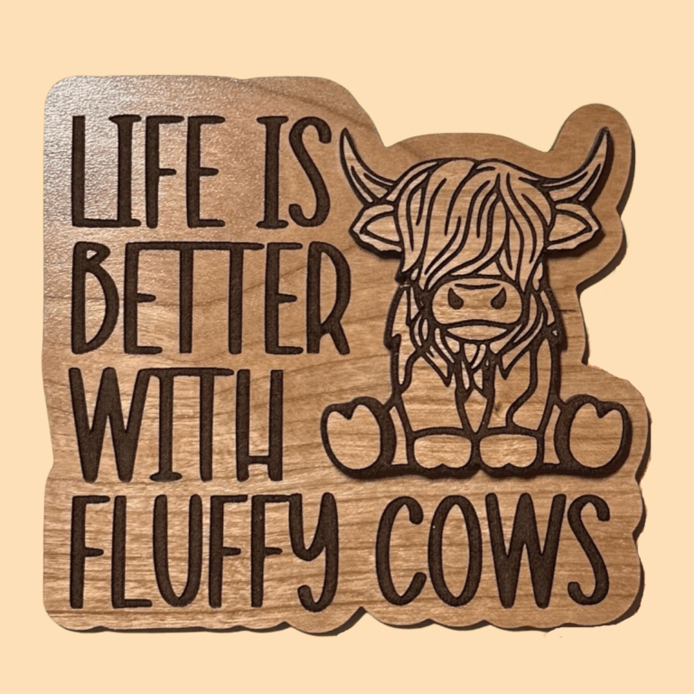 Life Is Better With Fluffy Cows Sign
