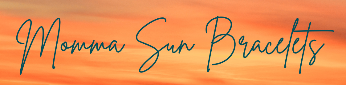 Momma Sun Bracelets