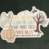 Save the bees, clean the seas, plant more trees, punch Nazis